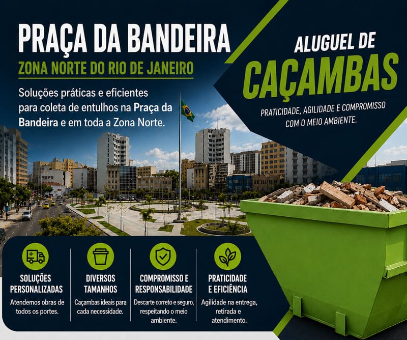 Aluguel de caçambas para entulho na Praça da Bandeira, Zona Norte do Rio de Janeiro. Serviço de locação de caçambas para obras, reformas e descarte de resíduos, com atendimento rápido e diversos tamanhos de caçamba.